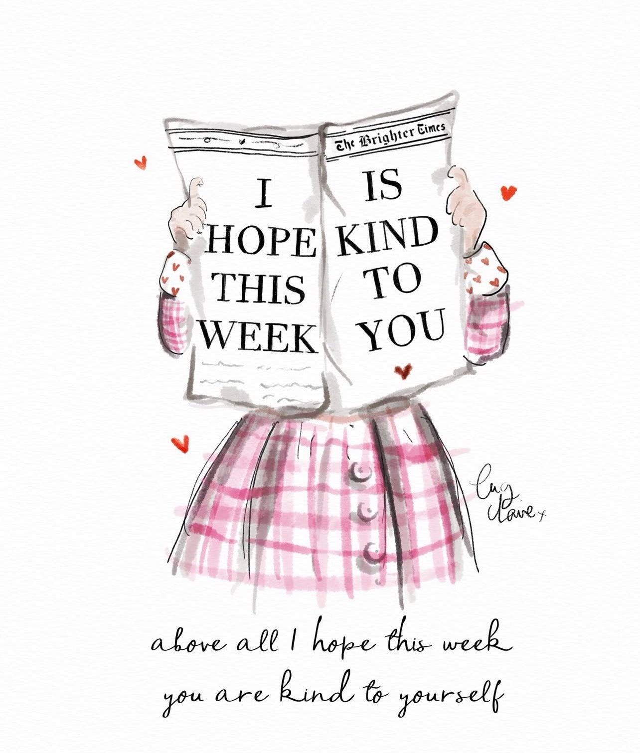 I hope this week is kind to you | Print