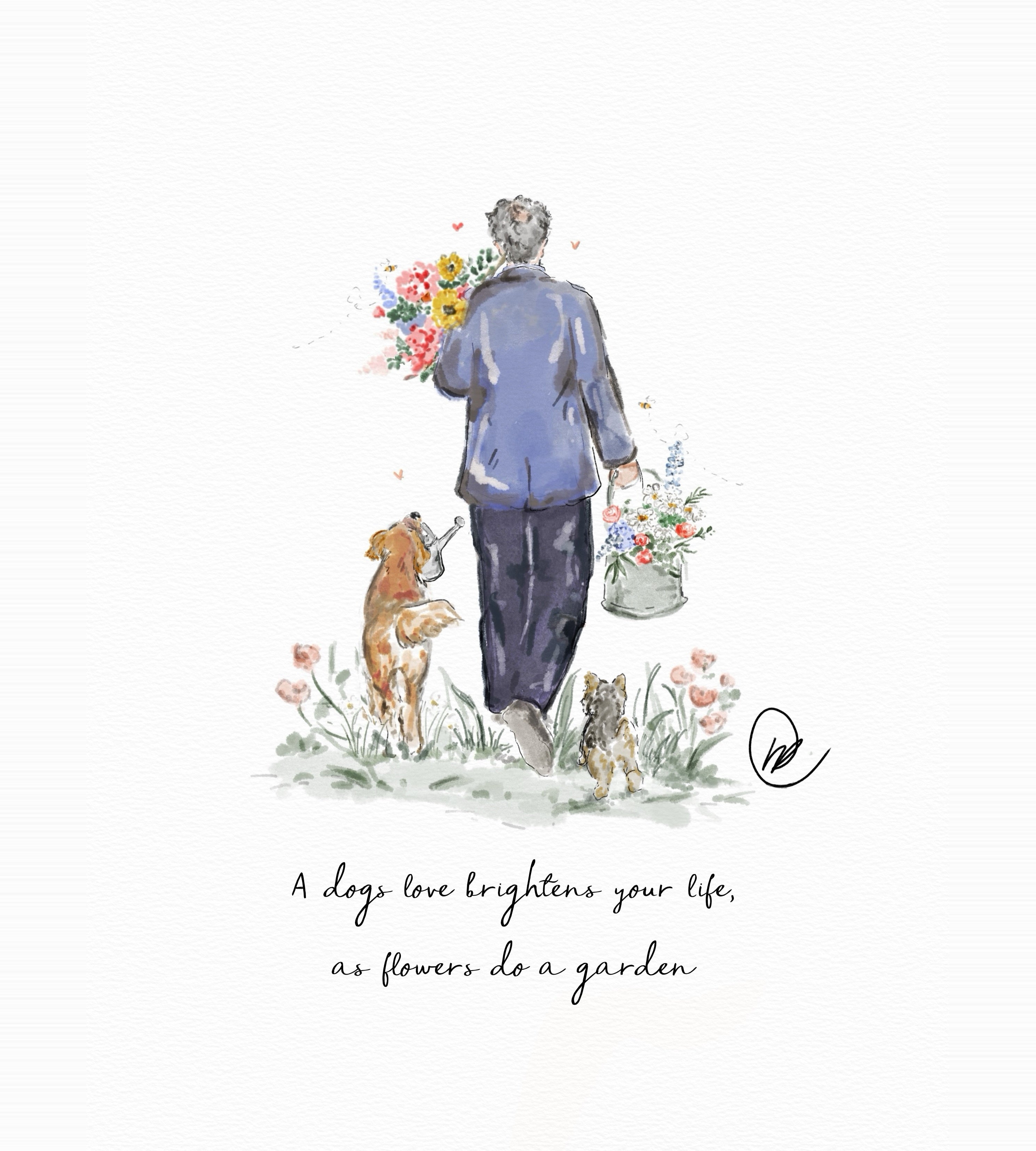 Watercolour illustration of a man seen from behind with grey curly hair, a blue shirt and navy trousers, walking through a meadow with a bunch of wildflowers over his shoulder and a bucket of flowers in his hand, a golden retriever looking up at him and a small terrier trotting alongside, with bees and little hearts in the air and the handwritten words 'A dogs love brightens your life, as flowers do a garden'.