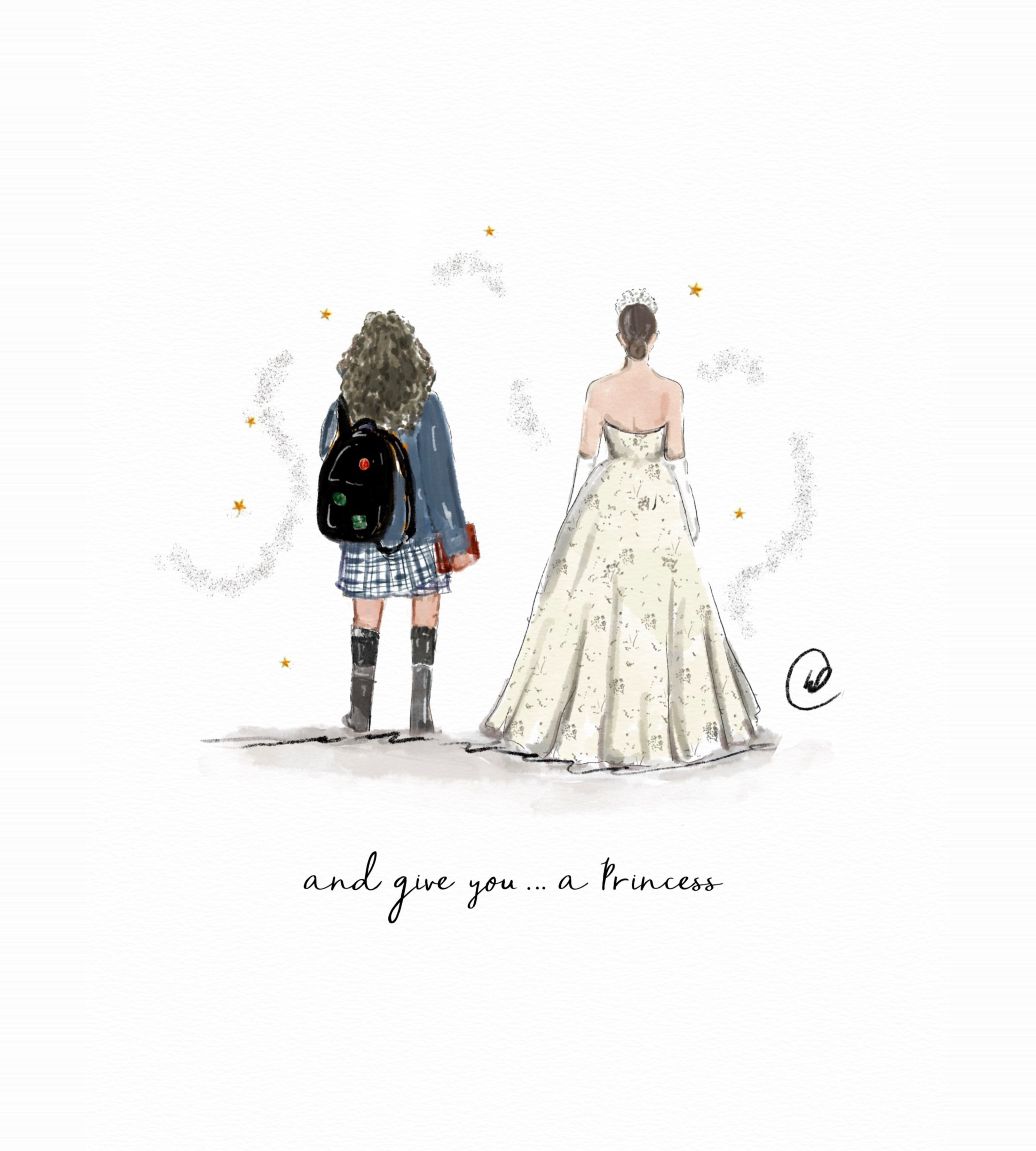 Watercolour illustration of a schoolgirl with curly hair in a blue cardigan, checked skirt and grey boots carrying a black rucksack, standing beside a woman in a cream floral ball gown, long gloves and a tiara, with gold stars scattered around them, and the handwritten words 'and give you... a Princess' beneath.