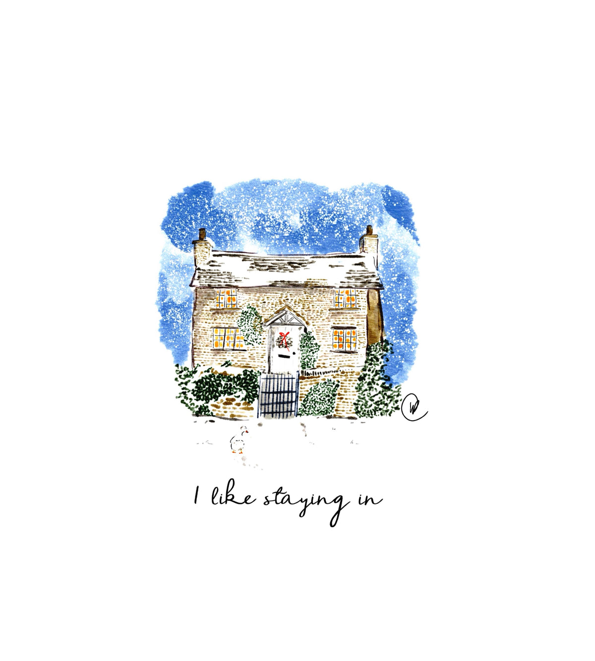 Watercolour illustration of a honey-coloured stone cottage in falling snow against a deep blue sky, amber light glowing in the windows, a wreath with a red bow on the white front door, a dark iron gate between green hedges and a little white duck in the snow, with the words 'I like staying in'.