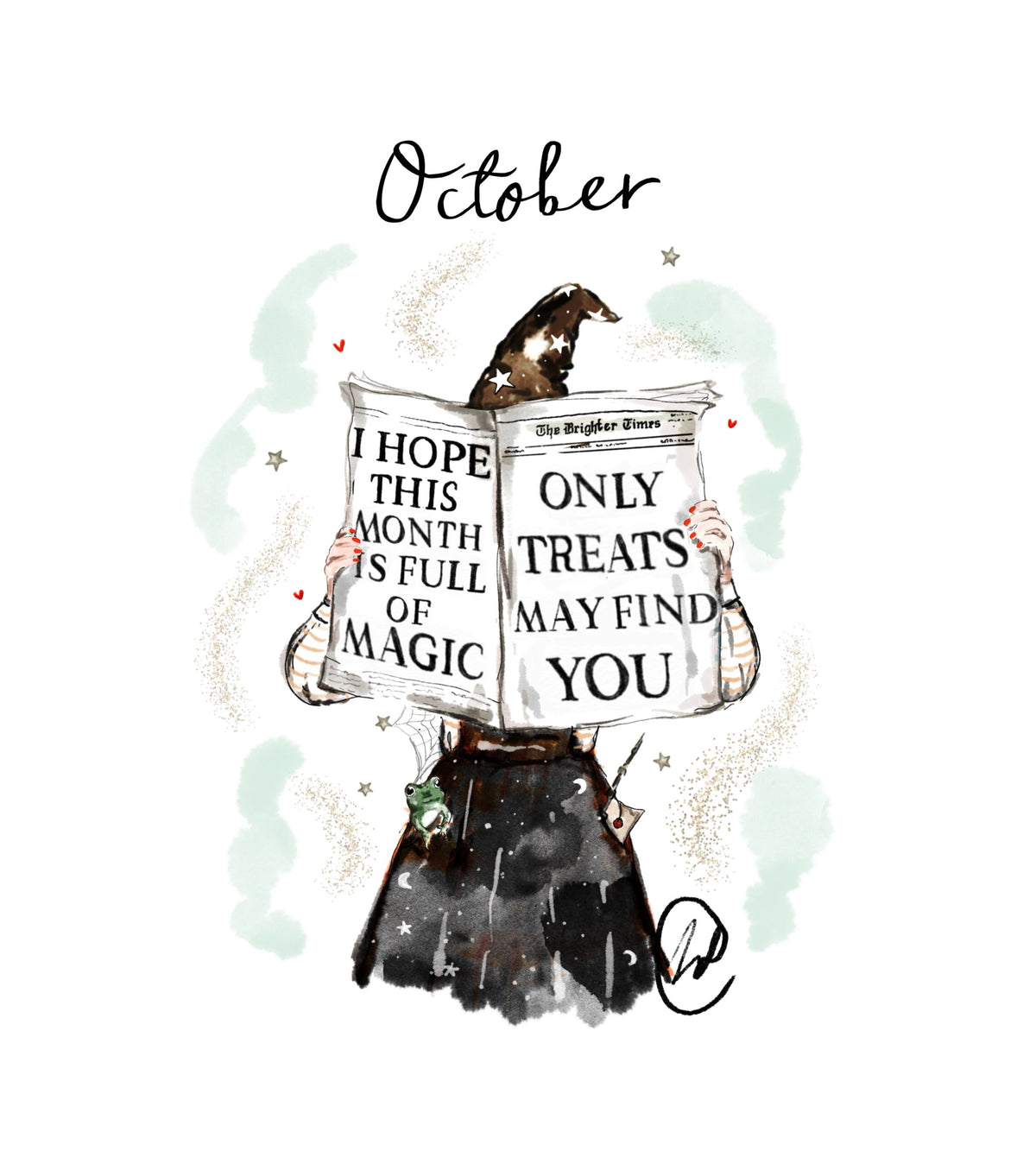 Watercolour illustration of a girl in a starry brown witch hat hiding behind a newspaper called The Brighter Times, wearing a starry black skirt with a little green frog, a cobweb and a wand with a sealed letter, with the words 'October. I hope this month is full of magic, only treats may find you'.