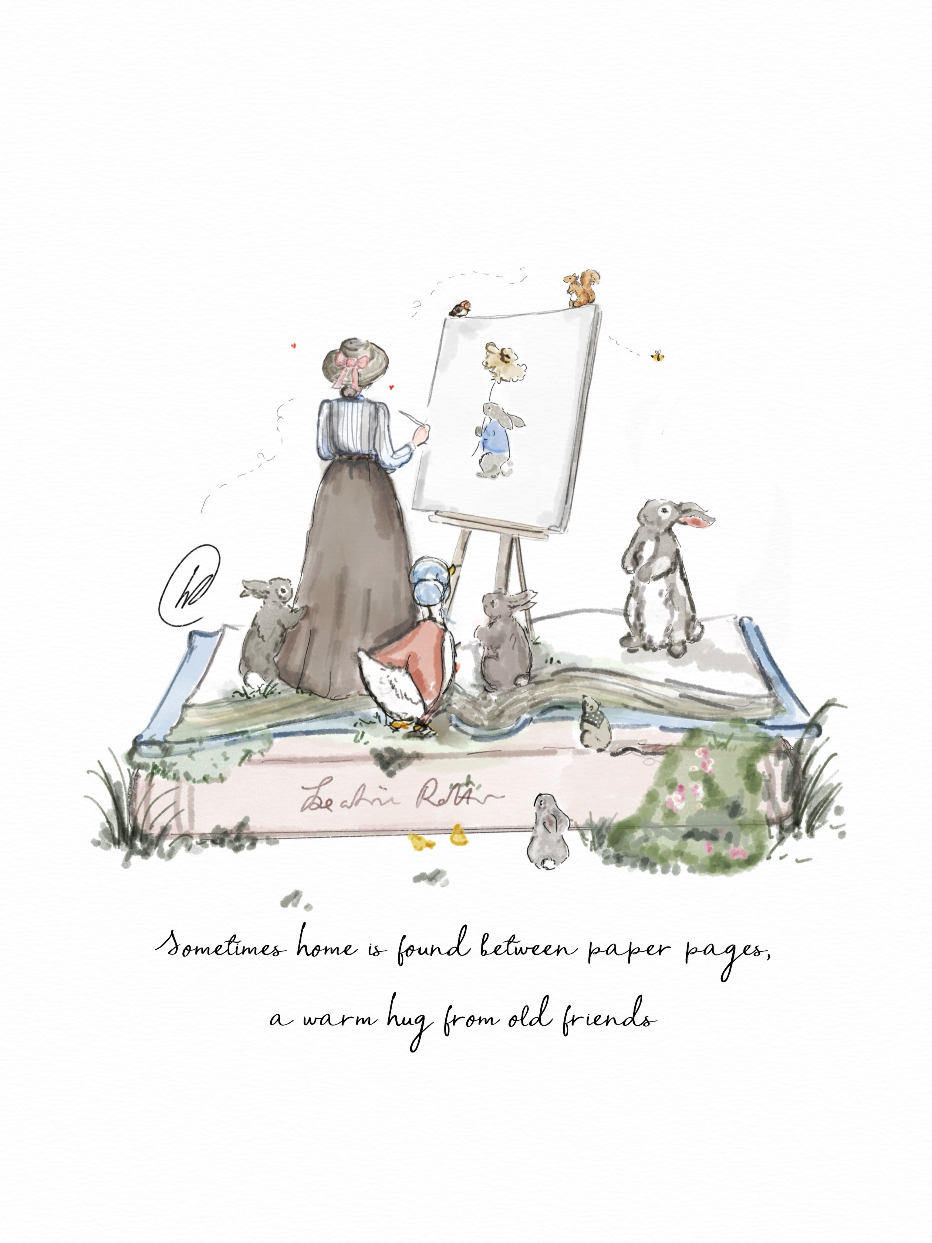 Watercolour illustration of an Edwardian lady in a wide-brimmed hat and long skirt painting a rabbit in a blue jacket at an easel, standing on top of a giant open book surrounded by rabbits, a duck, mice, a squirrel, a robin and a bee, with the words 'Sometimes home is found between paper pages, a warm hug from old friends'.