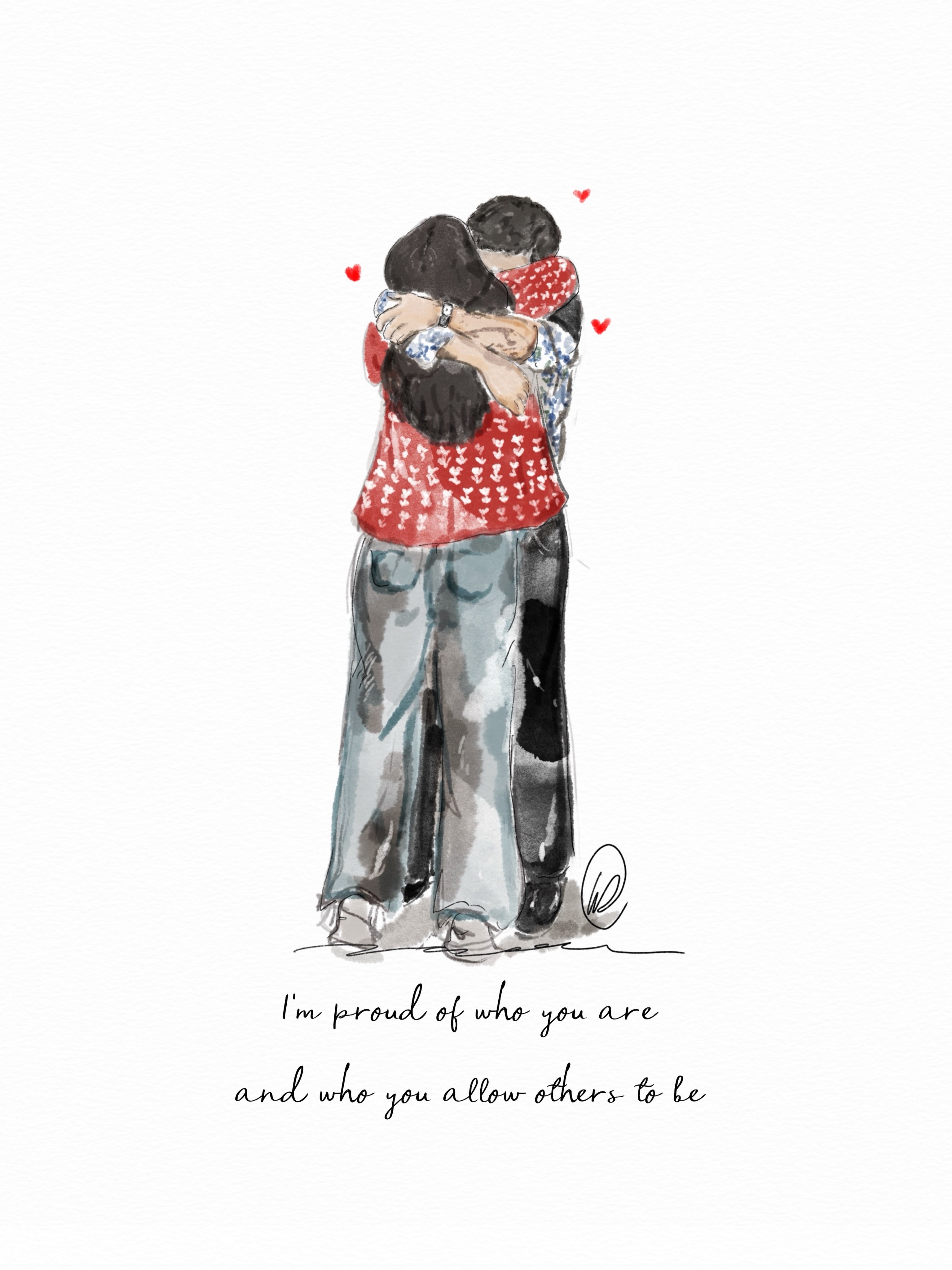 Watercolour illustration of two people in a warm embrace, one wearing a red patterned jumper, with small red hearts floating above, and the words 'I'm proud of who you are and who you allow others to be'.